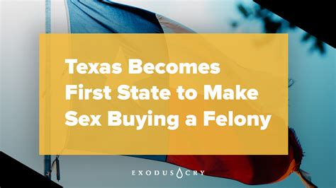 exodus cry on twitter texas has become the first us state to make sex buying a felony and
