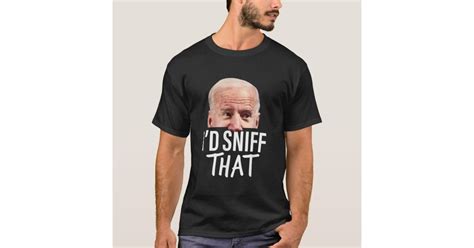 Id Sniff That Anti Joe Biden T Shirt Funny Parody Zazzle