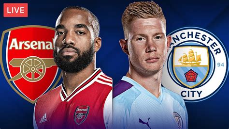 Arsenal Vs Man City Live Streaming Premier League Football Match