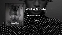 Wait a minute - Willow Smith ()Audio() - YouTube