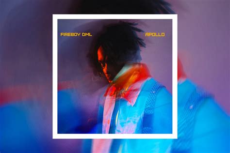 Écoutez Le Nouvel Album De Fireboy Dml Apollo Youtrace