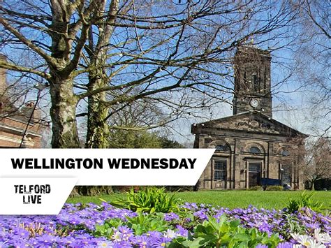 Its Wellington Wednesday Telford Live