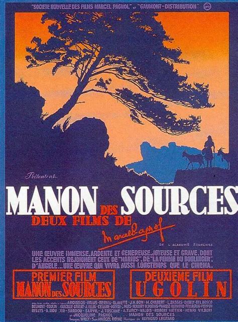 Marcel pagnol's adaptation of his own novel manon des sources, the story of a shepherdess who exacts her revenge on the townsfolk she blames for killing her father, in two parts: Manon des sources de Marcel Pagnol (1953) - UniFrance