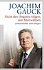 Joachim Gauck: Nicht den Ängsten folgen, den Mut wählen. Pantheon ...
