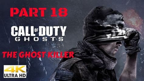 Call Of Duty Ghosts The Ghost Killer 4k Hd No Commentery Youtube