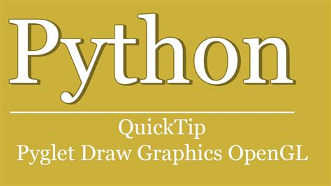 Quicktip 396 Python Pyglet Tutorial Draw Graphics With Opengl