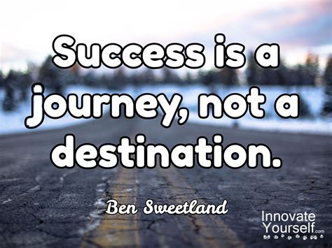 Ben Sweetland Success Is A Journey Not A Destination Motivational