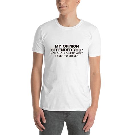 my opinion offended you sarcastic tshirt sarcastic shirt etsy