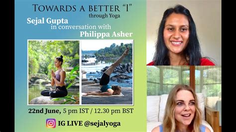 Sejal Gupta Talks To Philippa Asher About Being A Better Version Of