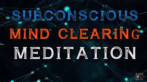 Subconscious Mind Clearing Meditation Youtube
