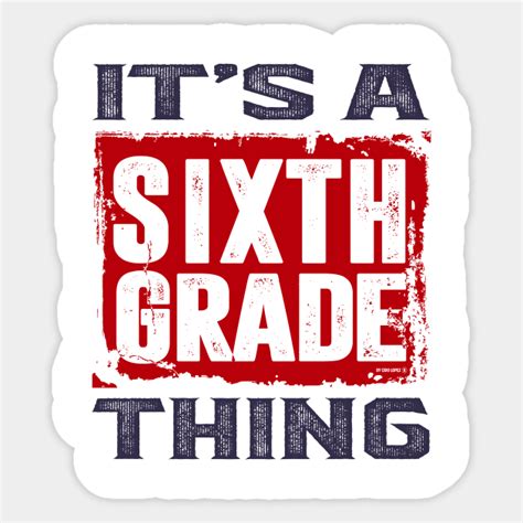 Sixth Grade Thing Sixth Grade Sticker Teepublic