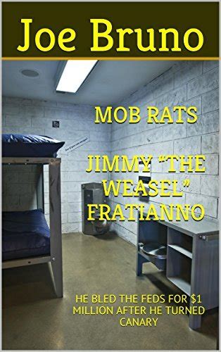 Best Selling Author Joe Brunos New Book “mob Rats Jimmy ‘the Weasel Fratianno He Bled The