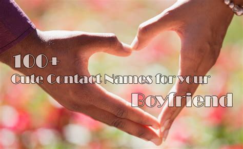 It is not a common nickname, yet it works so well to show love to your man. 100+ cute contact names for boyfriend - Updated list