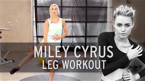 Miley Cyrus Workout Sexy Legs Youtube