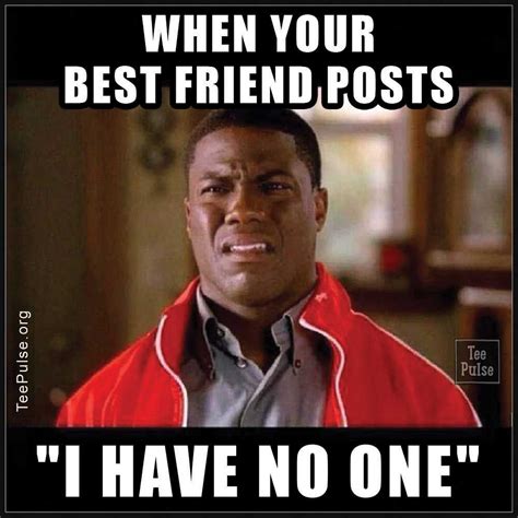 When Your Best Friend Posts I Have No One 23 Funny Ex Memes Ex Memes