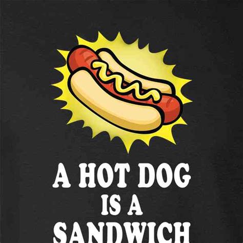 A Hot Dog Is A Sandwich Funny Food Meme Pop Threads