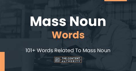Mass Noun Words 101 Words Related To Mass Noun