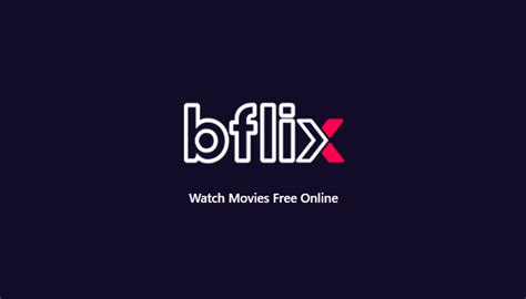 Bflix Download And Watch Free Movies And Series Online Cloudfuji