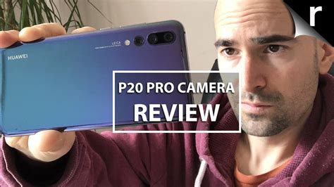 Huawei P20 Pro Camera Review Are 3 Lenses Really Better Youtube