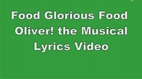 Food Glorious Food | Oliver! the Musical | Lyrics Video - YouTube