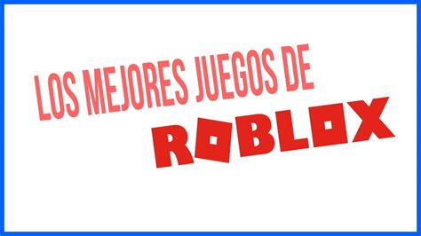 ★10 Mejores Juegos De Roblox★ Youtube