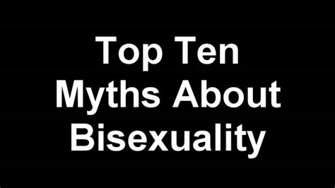 The Top 10 Myths About Bisexuality Youtube