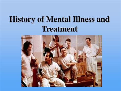 Ppt History Of Mental Illness And Treatment Powerpoint Presentation Free Download Id 3144175