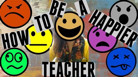 How To Be A Happier Teacher Youtube