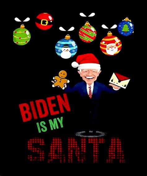 Joe Biden Is My Santa Christmas Digital Art By Lazado Fine Art America