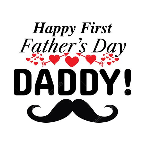 Happy Fathers Day Vector Art Png Happy First Father S Day Daddy