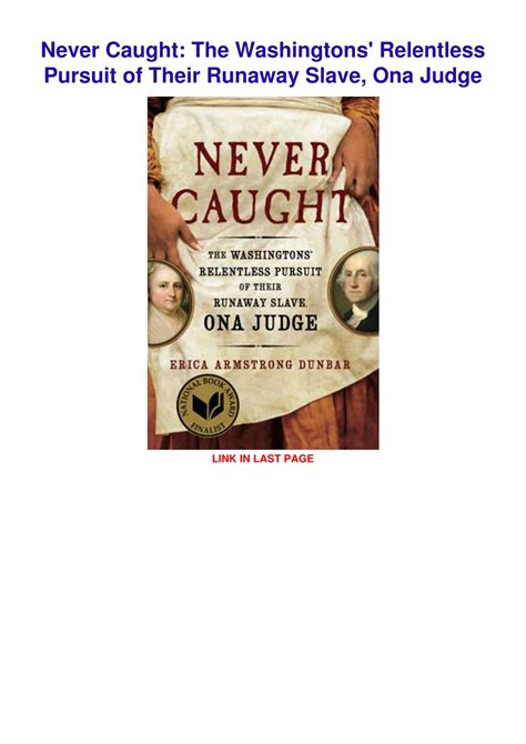 Ppt Download Book Pdf Never Caught The Washingtons Relentless Pursuit Of Their Runaway