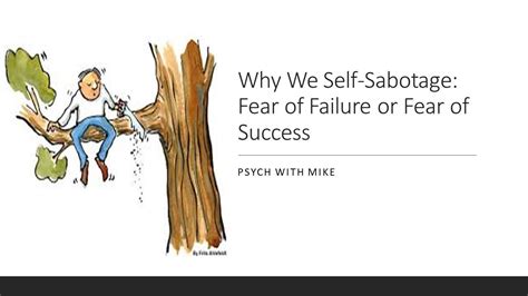 Why We Self Sabotage Fear Of Failure Or Fear Of Success Youtube