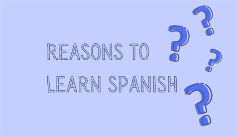 reasons to learn spanish the spanish pro