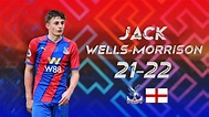 JACK WELLS-MORRISON | Highlights, Goals & Assists 21/22! 🦅⚽️ - YouTube
