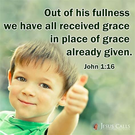 Out Of His Fullness We Have All Received Grace In Place Of Grace