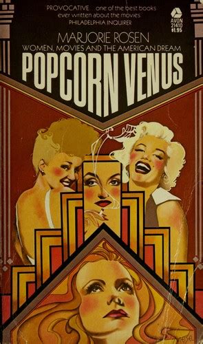 Popcorn Venus Women Movies And The American Dream By Marjorie Rosen