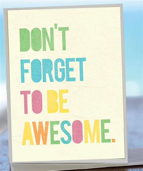 Dont Forget To Be Awesome Wantist