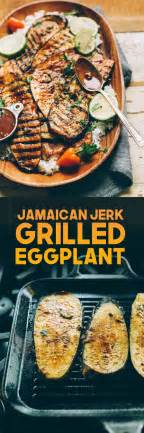 The marinade isn't overly intense but the combination of flavors is complex and downright delicious. Jamaican Jerk Grilled Eggplant (30 Minutes!) | Recipe ...