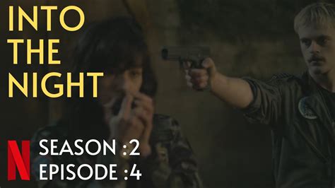 Into The Night Season 2 Episode 4 Recap Explained In English