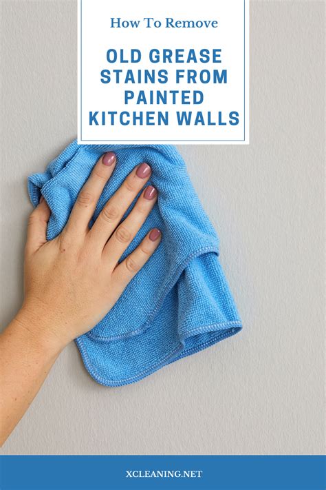 How To Remove Old Grease Stains From Painted Kitchen Walls Xcleaning