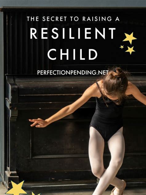 The Secret To Raising A Resilient Child Perfection Pending