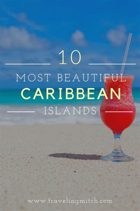 the 15 most beautiful places in the caribbean the caribbean islands to add to your bucket list