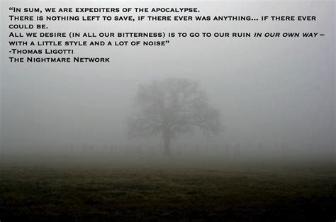 we are expediters of the apocalypse thomas ligotti [1138x752] quotesporn thomas ligotti