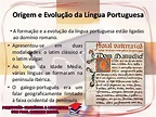 Da Língua Portuguesa: >>>Origem e Evolução da Língua Portuguesa e Nova ...