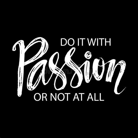 Do It With Passion Or Not At All Stock Vector Illustration Of