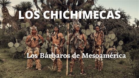 Cultura Chichimeca Historia de México Mesoamérica Nación