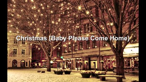 Christmas Baby Please Come Home Youtube