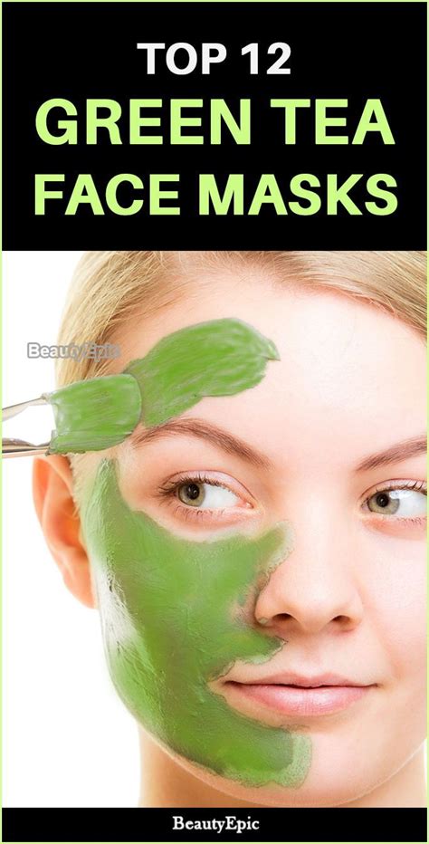 Green Tea Face Mask Benefits Top 12 Diy Recipes Green Tea Face