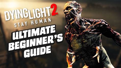 Dying Light Stay Human Ultimate Beginners Guide Youtube