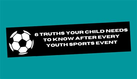 6 Truths Your Child Needs To Know After Every Youth Sports Event